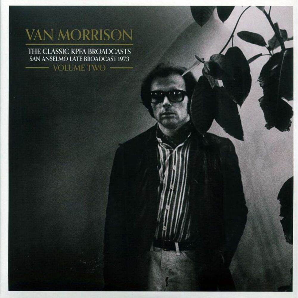 Van Morrison - The Classic KPFA Broadcasts Volume 2: San Anselmo Late Broadcast